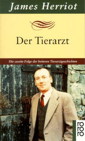 Der Tierarzt: Die zweite Folge der heiteren Tierarztgeschichten