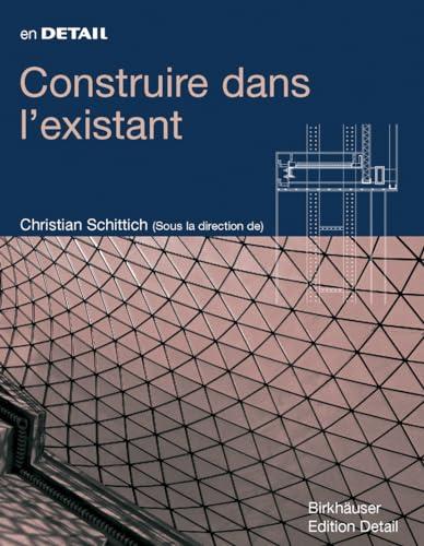 Construire dans l'existant : reconversion, addition, création