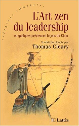 L'art zen du leadership ou Quelques précieuses leçons du Chan : Chine, époque Song, Xe-XIIIe siècle