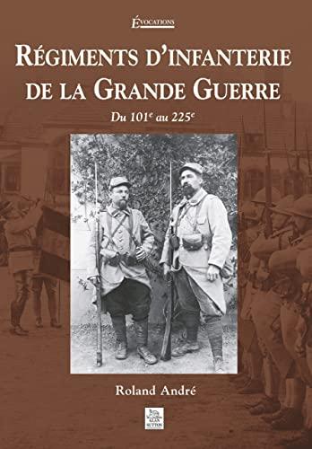 Régiments d'infanterie de la Grande Guerre : du 101e au 225e