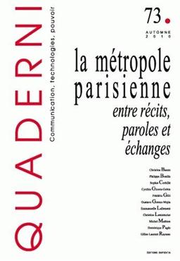 Quaderni, n° 73. La métropole parisienne : entre récits, paroles et échanges