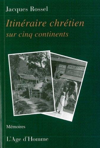 Itinéraire chrétien sur cinq continents - mémoires