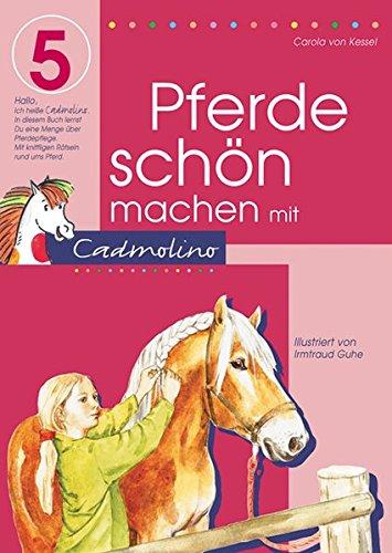 Pferde schön machen mit Cadmolino 5 (Cadmos Kinderbuch)