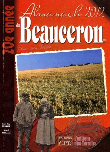 L'almanach du Beauceron 2012 : j'aime mon terroir