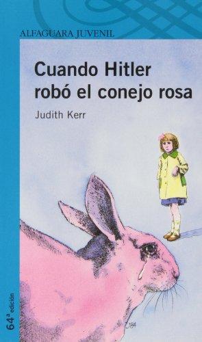 Cuando Hitler Robo el Conejo Rosa = When Hitler Stole the Pink Rabbit (Alfaguara Juvenil)