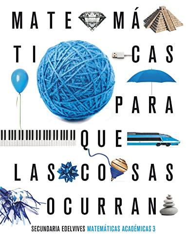 Proyecto: Para que las cosas ocurran - Matemáticas orientadas a las Enseñanzas Académicas 3