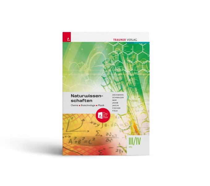 Naturwissenschaften III/IV HTL Chemie, Biotechnologie, Physik + TRAUNER-DigiBox