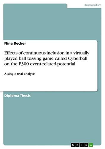 Effects of continuous inclusion in a virtually played ball tossing game called Cyberball on the P300 event-related-potential: A single trial analysis