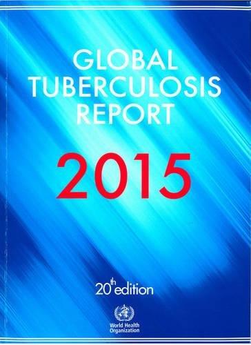 Global Tuberculosis Report 2015 (Global Tuberculosis Control)