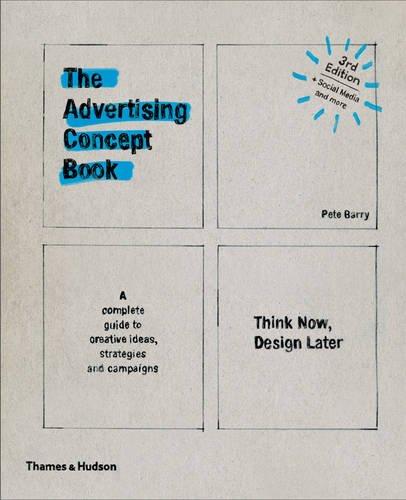 Advertising Concept Book: Think Now, Design Later