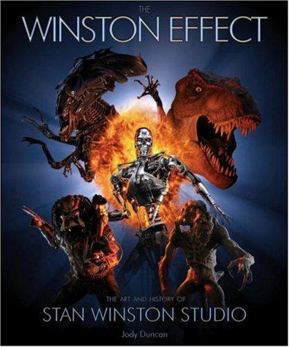 The Winston Effect: The Art & History of Stan Winston Studio: The Art and History of Stan Winston Studio