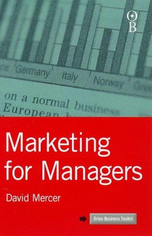 Marketing for Managers (Orion Business Toolkit Series)