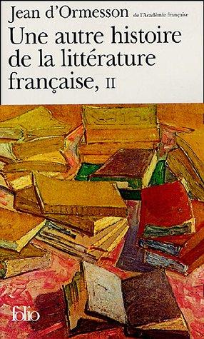 Une autre histoire de la littérature française. Vol. 2