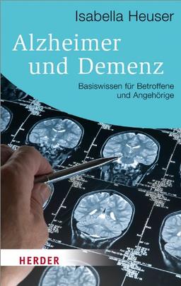 Alzheimer und Demenz: Basiswissen für Betroffene und Angehörige (HERDER spektrum)