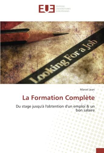 La Formation Complète : Du stage jusqu'à l'obtention d'un emploi & un bon salaire