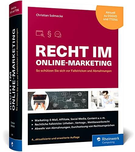 Recht im Online-Marketing: So schützen Sie sich vor Fallstricken und Abmahnungen in Social Media oder im Webshop. Aktuell zur EU-DSGVO. Aktualisierte 4. Auflage 2023