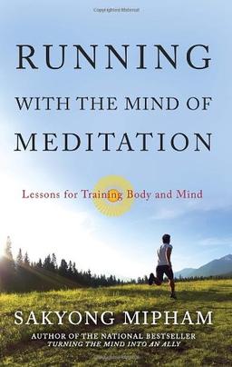 Running with the Mind of Meditation: Lessons for Training Body and Mind