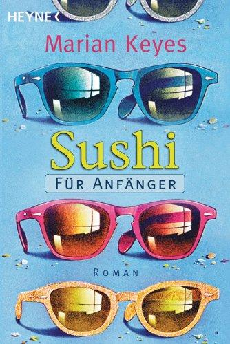 Sushi für Anfänger: Roman