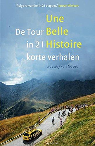 Une belle histoire: De Tour in 21 korte verhalen