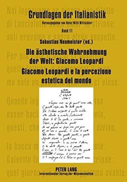 Die ästhetische Wahrnehmung der Welt: Giacomo Leopardi - Giacomo Leopardi e la percezione estetica del mondo (Grundlagen der Italianistik)