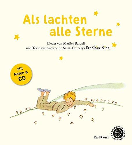 Als lachten alle Sterne. Der Kleine Prinz - Texte, Lieder und Originalillustrationen: Mit CD