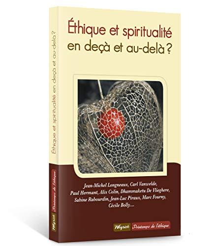 Ethique et spiritualité : en deça et au-delà ?