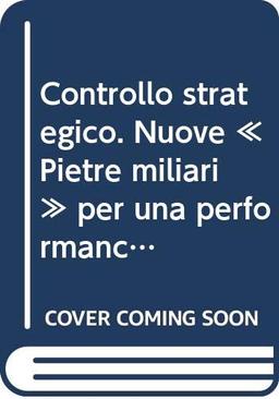 Controllo strategico. Nuove «Pietre miliari» per una performance di lungo periodo (Azienda moderna, Band 274)