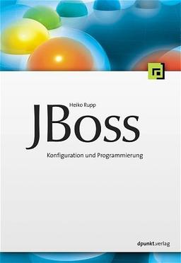 JBoss: Server-Handbuch für J2EE-Entwickler und Administratoren