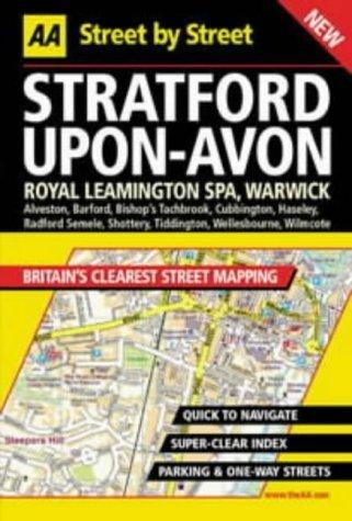 Stratford-Upon-Avon : Street by Street: Royal Leamington Spa, Warwick : Alveston, Cubbington, Haseley, Radford Semele, Shottery, Tiddington, Wellesbourne, Wilmcote (AA Street by Street)