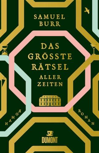 Das größte Rätsel aller Zeiten: Roman