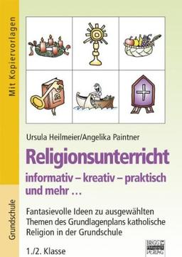 Religionsunterricht: 1./2. Klasse - Fantasievolle Ideen zu ausgewählten Themen des Grundlagenplans: Katholische Religion in der Grundschule - 1./2. Klasse. Kopiervorlagen