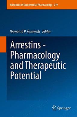 Arrestins - Pharmacology and Therapeutic Potential (Handbook of Experimental Pharmacology)