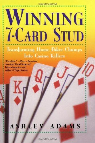 Winning 7-Card Stud: Transforming Home Game Chumps Into Casino Killers