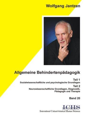 Allgemeine Behindertenpädagogik: 2 Teile in einem Band. Teil 1: Sozialwissenschaftliche und psychologische Grundlagen. Tl. 2: Neurowissenschaftliche Grundlagen, Diagnostik, Pädagogik und Therapie