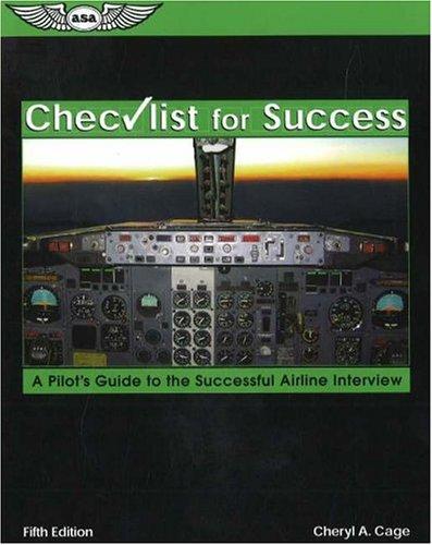 Checklist for Success: A Pilot's Guide to the Successful Airline Interview (Professional Aviation)