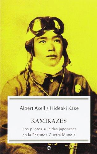 Kamikazes : los pilotos suicidas japoneses en la Segunda Guerra Mundial