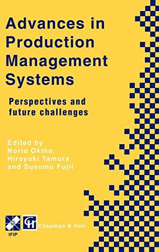 Advances in Production Management Systems: Perspectives and future challenges (IFIP Advances in Information and Communication Technology)