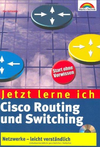 Jetzt lerne ich Cisco Routing und Switching . Netzwerke - leicht verständlich