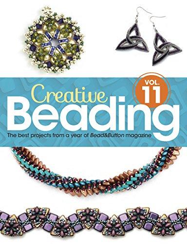 Creative Beading Vol. 11: The best projects from a year of Bead&Button magazine