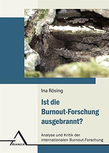 Ist die Burnout-Forschung ausgebrannt?: Analyse und Kritik der internationalen Burnout-Forschung