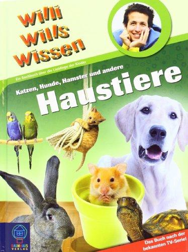 Willi wills wissen - Katzen, Hunde und andere Haustiere: Bd. 29