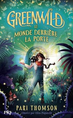 Greenwild. Vol. 1. Le monde derrière la porte