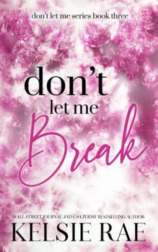 Don't Let Me Break