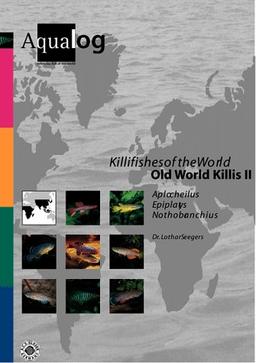 Aqualog. Reference fish of the world: Aqualog, Bd.8, Killifishes of the World, Old World Killis: Old World Killis II