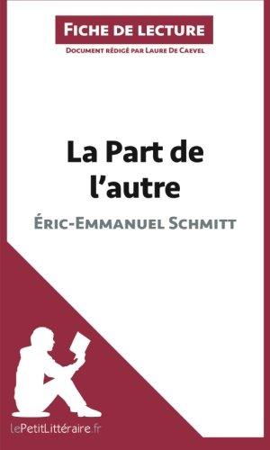 La Part de l'autre d'Eric-Emmanuel Schmitt (Fiche de lecture) : Analyse complète et résumé détaillé de l'oeuvre