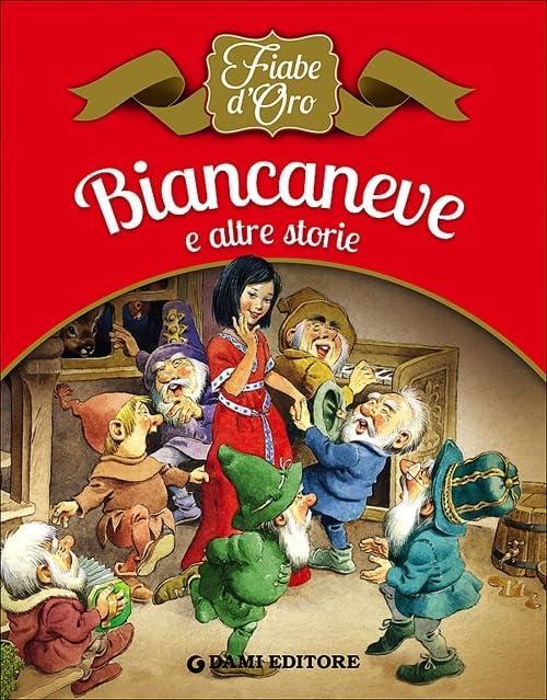 Biancaneve e altre storie (Fiabe d'oro)