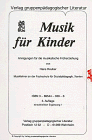 Musik für Kinder: Musikalische Früherziehung. Broschüre, incl. Ergänzung 1