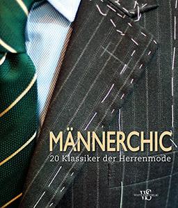 Männerchic: 20 Klassiker der Herrenmode