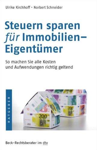 Steuern sparen für Immobilien-Eigentümer: So machen Sie alle Kosten und Aufwendungen richtig geltend