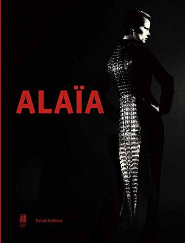 Alaïa : exposition, Paris, Palais Galliera, du 28 septembre 2013 au 26 janvier 2014